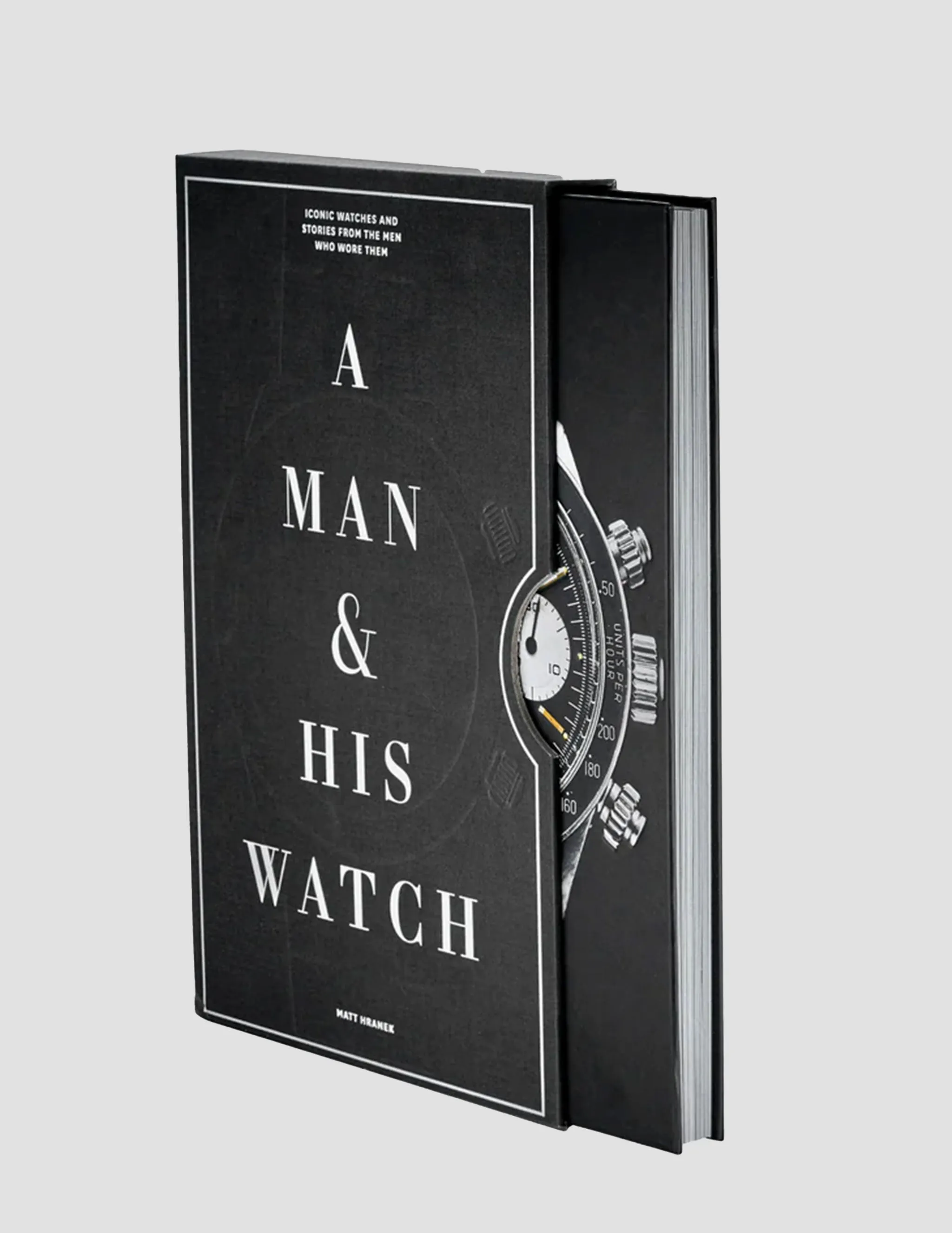 A Man & His Watch: Iconic Watches and Stories from the Men Who Wore Them