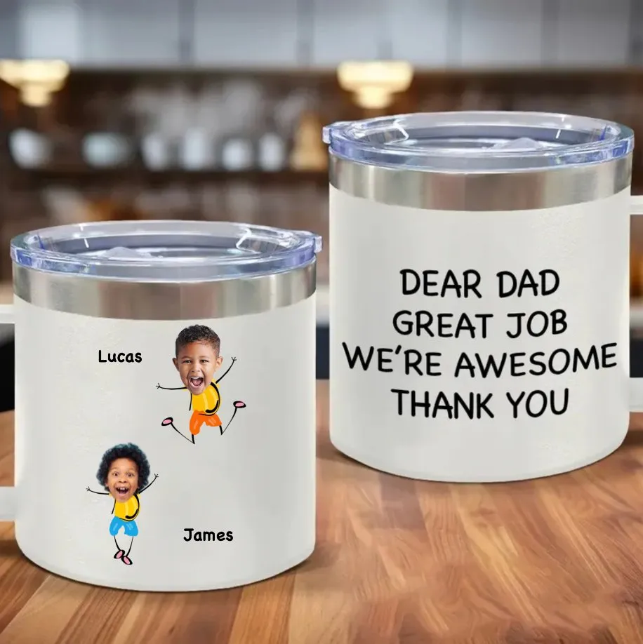 Family - Custom Photo To Dad From The Reasons You Drink - Personalized 14oz Stainless Steel Tumbler With Handle
