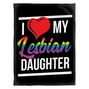 Lgbt Blanket I Love My Lesbian Daughter, Soft Blanket, Fleece Banket For Les Daughter
